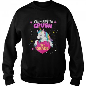 I'm Ready to Crush 1st Grade Unicorn and Rainbow Colors Shirt 4