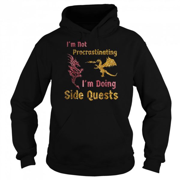 I’m not procrastinating i’m doing side quests dragons gamer Shirt