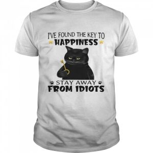 I've found the key to happiness stay away from idiots shirt 1