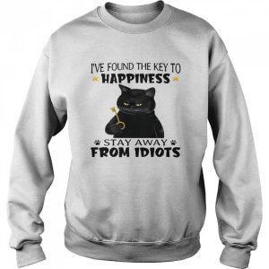 I've found the key to happiness stay away from idiots shirt 4