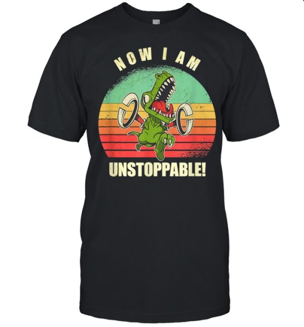 I Am Unstoppable TRex Shirt