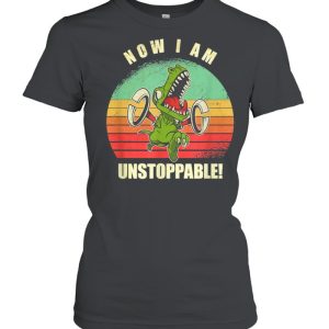 I Am Unstoppable TRex Shirt 2