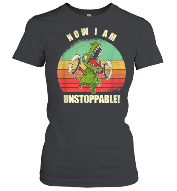 I Am Unstoppable TRex Shirt