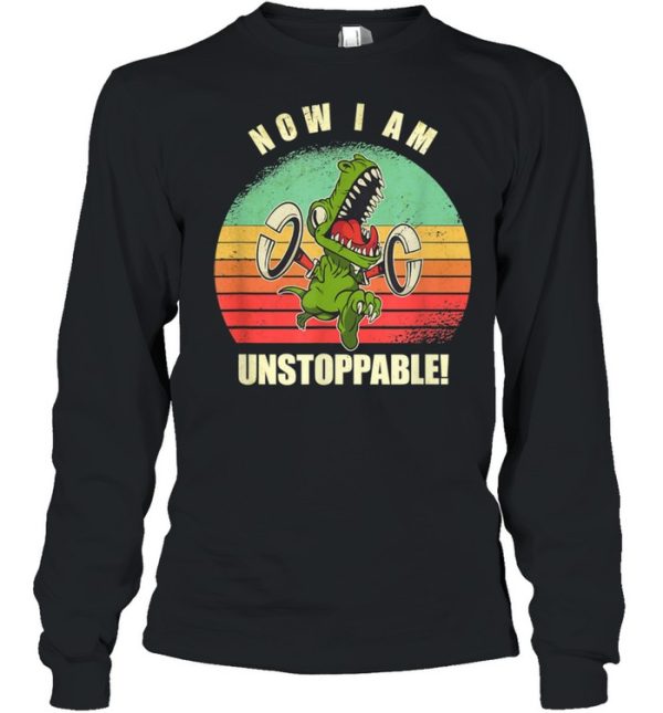 I Am Unstoppable TRex Shirt