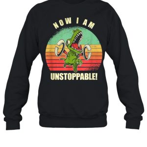 I Am Unstoppable TRex Shirt 4