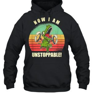 I Am Unstoppable TRex Shirt 5