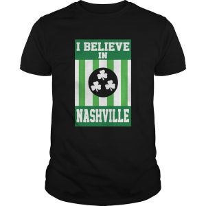 I Believe In Nashville Tonado St Patricks Day shirt