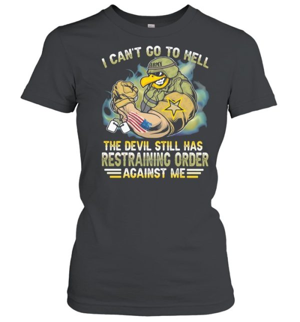 I Can’t Go To Hell The Devil Still Has Restraining Order Against Me Eagle Veretan shirt