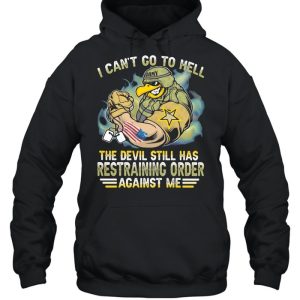 I Can't Go To Hell The Devil Still Has Restraining Order Against Me Eagle Veretan shirt 5