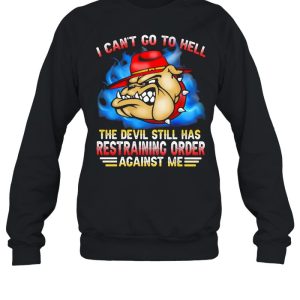 I Can't Go To Hell The Devil Still Has Restraining Order Against Me Marine Veteran Bulldog shirt 4