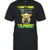 I Don’t Cate What Day It Is Monster It’s Early I’m Grumpy I Want Monster Baby Yoda Shirt