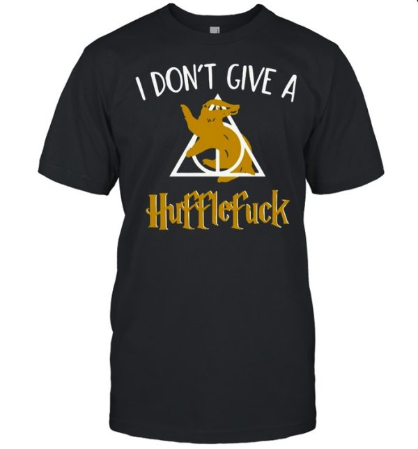 I Don’t Give A Hufflefuck shirt