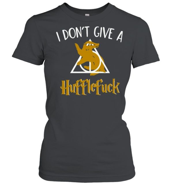 I Don’t Give A Hufflefuck shirt