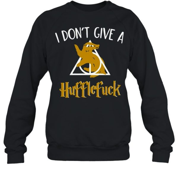 I Don’t Give A Hufflefuck shirt