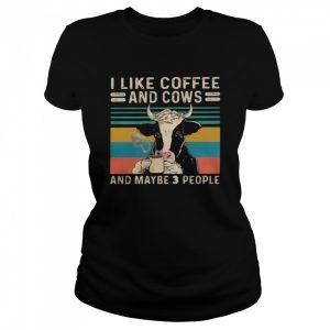 I Like Coffee And Cows And Maybe 3 People Vintage Shirt 2