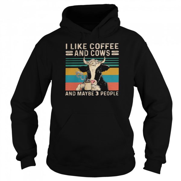 I Like Coffee And Cows And Maybe 3 People Vintage Shirt