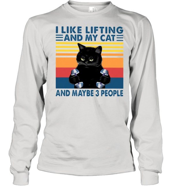 I Like Lifting And My Cat And Maybe Three People Black Cat Vintage Shirt