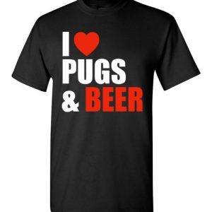 I Love Beer & Pugs Shirts Gift for Pug Dog Owners