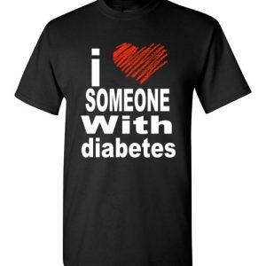 I Love Someone With Diabetes Shirts