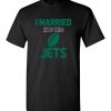 I Married Into This New York Jets Football NFL T-Shirts