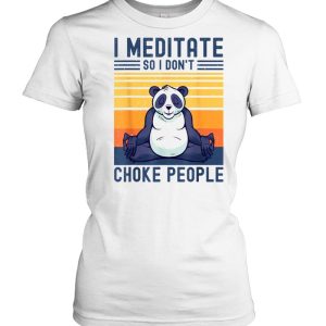 I Meditate So I Dont Choke People Panda Yoga Meditation Zen shirt 2