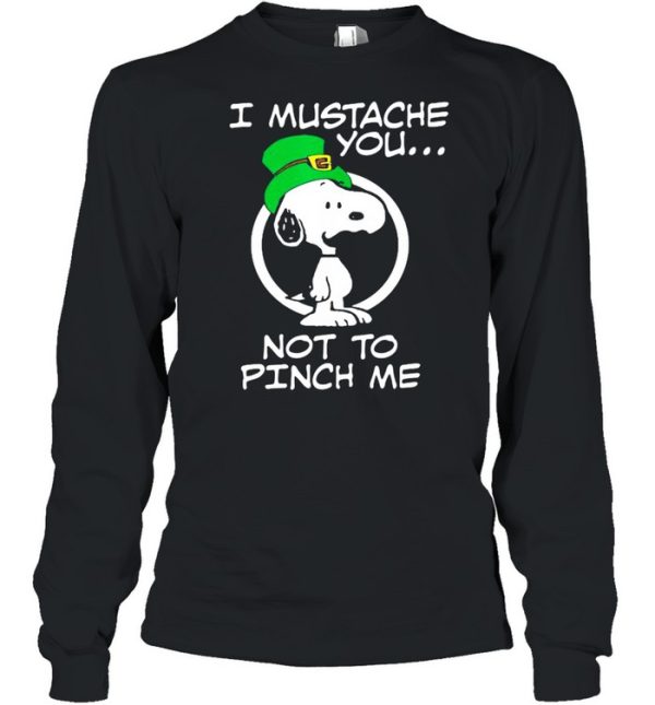 I Mustache You Not To Pinch Me Snoopy Patricks Day shirt