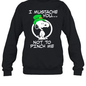 I Mustache You Not To Pinch Me Snoopy Patricks Day shirt 4