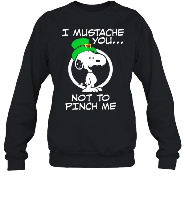 I Mustache You Not To Pinch Me Snoopy Patricks Day shirt