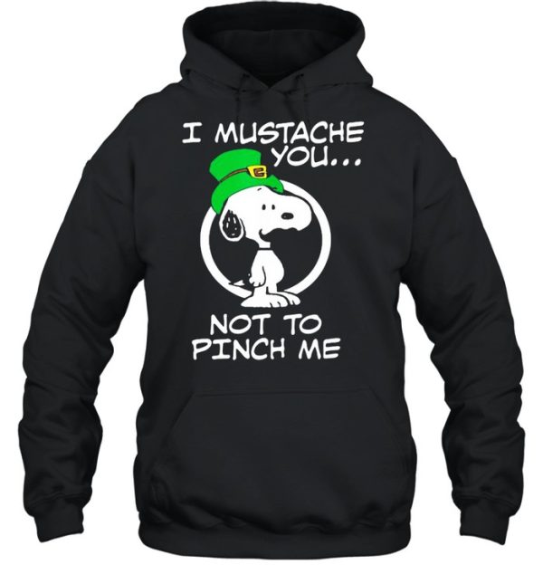 I Mustache You Not To Pinch Me Snoopy Patricks Day shirt