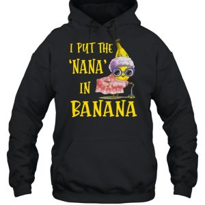 I Put The Nana In Banana Shirt 5