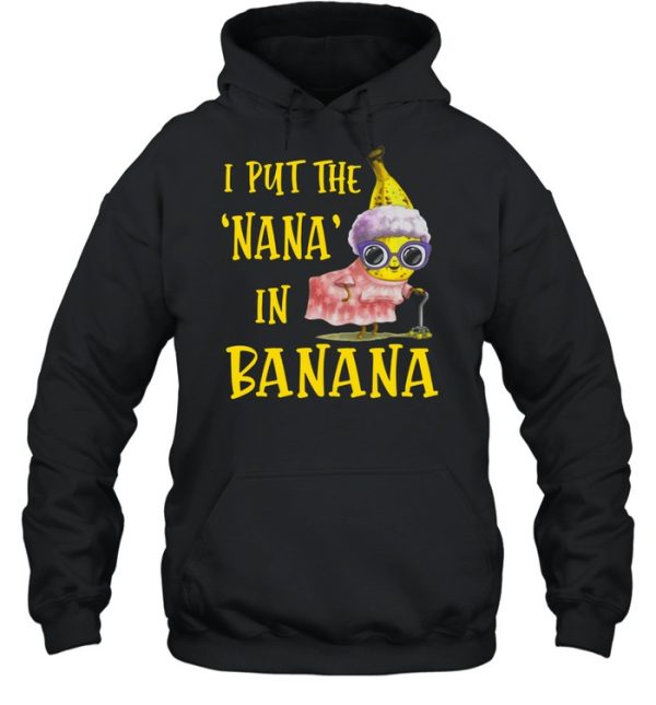 I Put The Nana In Banana Shirt