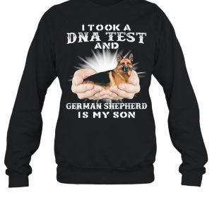 I Took A Dna Test And German Shepherd Is My Son shirt 3