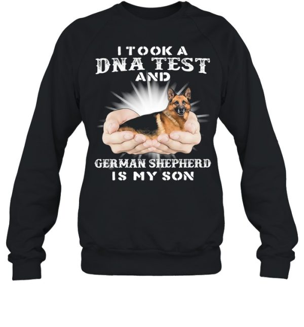 I Took A Dna Test And German Shepherd Is My Son shirt