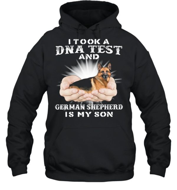 I Took A Dna Test And German Shepherd Is My Son shirt