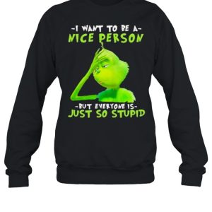 I Want To Be A Nice Person But Everyone Is Just So Stupid Shirt 4