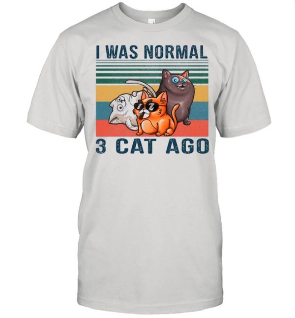 I Was Normal 3 Cats Ago Vintgae shirt