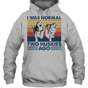 I Was Normal Two Huskies Ago Vintage shirt 4