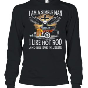 I am a simple man I like hot rod and believe in jesus shirt 3