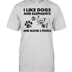 I like dogs and elephants and maybe 3 people shirt 1