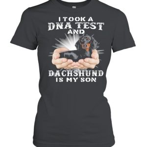 I took a Dna test and Dachshund is my son shirt 2