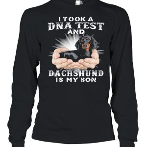 I took a Dna test and Dachshund is my son shirt 3