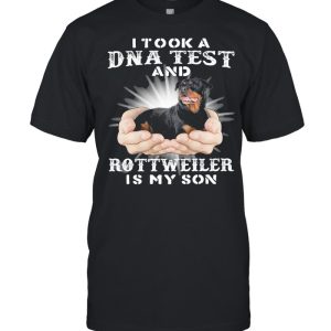 I took a Dna test and Rottweiler is my son shirt 1