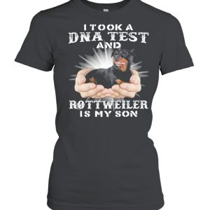 I took a Dna test and Rottweiler is my son shirt