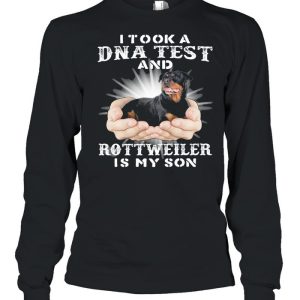 I took a Dna test and Rottweiler is my son shirt 3