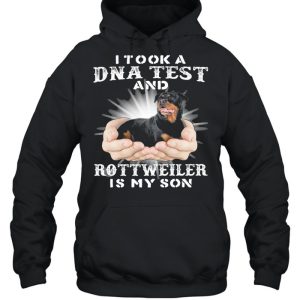 I took a Dna test and Rottweiler is my son shirt 5