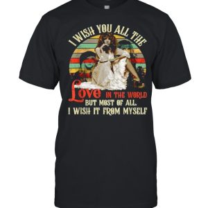 I wish you all the love in the world but most of all i wish it from myself vintage T-Shirt