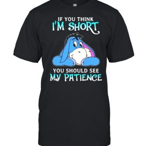 If You Think I Am Short You Should See My Patience Donkey Shirt 1