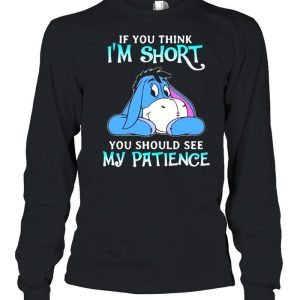 If You Think I Am Short You Should See My Patience Donkey Shirt 3