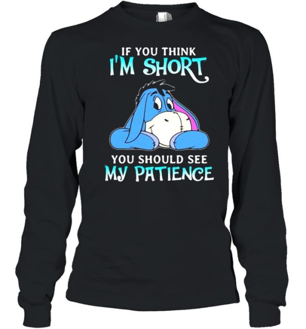 If You Think I Am Short You Should See My Patience Donkey Shirt