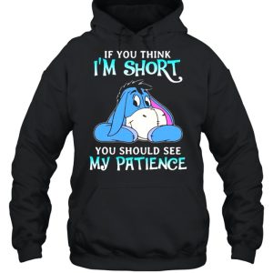 If You Think I Am Short You Should See My Patience Donkey Shirt 5